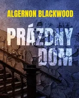 Sci-fi a fantasy Prázdny dom - Algernon Blackwood