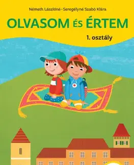 Učebnice pre ZŠ - ostatné Olvasom és értem - Szövegértést fejlesztő gyakorlatok - 1. osztály - Lászlóné Németh,Klára Szabó Seregélyné