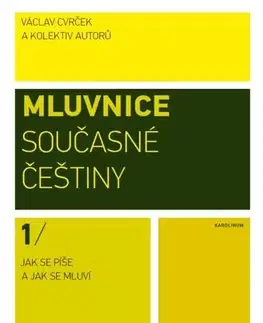 Sociológia, etnológia Mluvnice současné češtiny I. Jak se píše a jak se mluví - Václav Cvrček