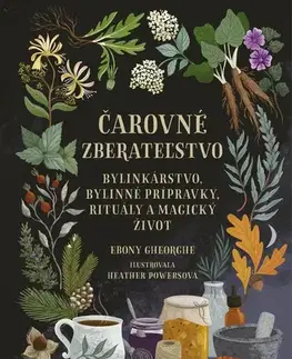 Prírodná lekáreň, bylinky Čarovné zberateľstvo - Ebony Gheorghe,Zuzana Angelovičová