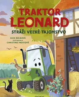 Rozprávky Traktor Leonard stráži veľké tajomstvo - Suza Kolbová,Diana Senecká,Christine Faustová