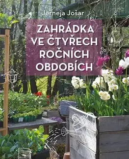 Úžitková záhrada Zahrádka ve čtyřech ročních obdobích - Jerneja Jošar