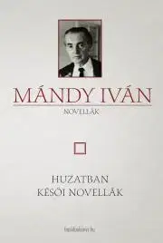Svetová beletria Huzatban - Késői novellák - Iván Mándy