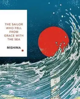 Cudzojazyčná literatúra The Sailor Who Fell from Grace With the Sea - Mishima Yukio