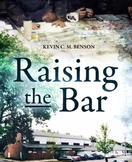 História Raising the Bar - Kevin C.M. Benson
