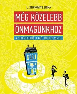 Psychológia, etika Még közelebb önmagunkhoz - Stipkovits L. Erika