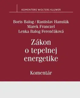 Zákony, zbierky zákonov Zákon o tepelnej energetike. Komentár - Kolektív autorov