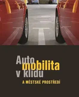 Odborná a náučná literatúra - ostatné Automobilita v klidu a městké prostředí - Petr Hubáček