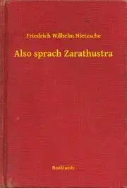 Svetová beletria Also sprach Zarathustra - Nietzsche Friedrich Wilhelm