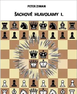 Krížovky, hádanky, hlavolamy Šachové hlavolamy I. - Peter Ziman