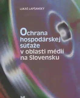 Ekonómia, Ekonomika Ochrana hospodárskej súťaže v oblasti médií na Slovensku - Lukáš Lapšanský
