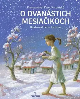 Rozprávky O dvanástich mesiačikoch - Peter Karpinský,Peter Uchnár