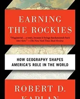 Politológia Earning The Rockies - Robert D. Kaplan