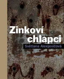 Odborná a náučná literatúra - ostatné Zinkoví chlapci - Svetlana Alexijevič