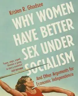 Filozofia Why Women Have Better Sex Under Socialism - Kristen Ghodsee