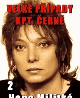 Detektívky, trilery, horory Velké případy kpt. Černé 2 - Hana Militká