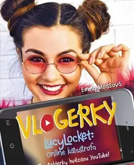 Pre dievčatá Vlogerky - LucyLocket - Online katastrofa - Emma Mossová
