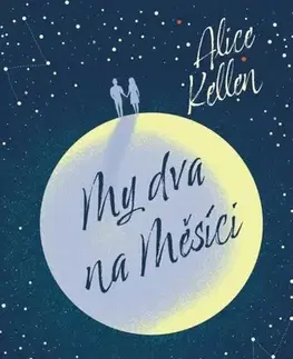 Young adults My dva na Měsíci - Alice Kellen