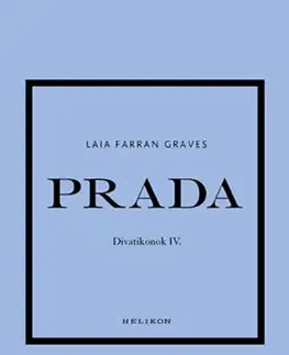 Dizajn, úžitkové umenie, móda Prada - Divatikonok IV. - Laia Farran Graves