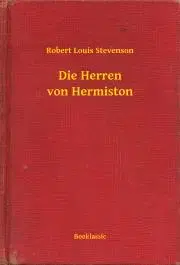 Historické romány Die Herren von Hermiston - Robert Louis Stevenson