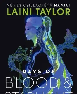 Sci-fi a fantasy Days of Blood & Starlight – Vér és csillagfény napjai - Laini Taylor