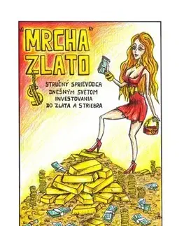 Financie, finančný trh, investovanie Mrcha zlato - Matúš Pošvanc