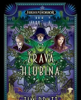 Sci-fi a fantasy Arkham Horror - Žravá hlubina - Tim Pratt