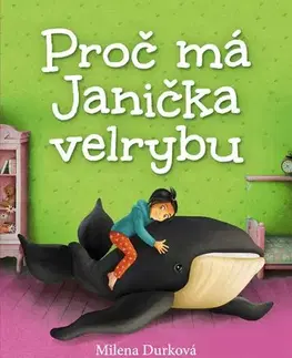 Rozprávky Proč má Janička velrybu - Milena Durková