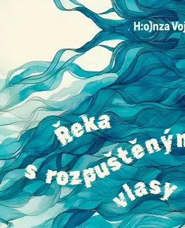 Rozprávky Tympanum Řeka s rozpuštěnými vlasy