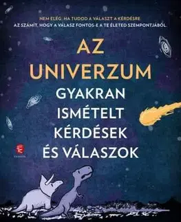 Astronómia, vesmír, fyzika Az Univerzum - Jorge Cham,Daniel Whiteson,József Kovács