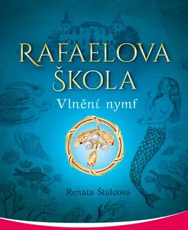 Ezoterika - ostatné Rafaelova škola: Vlnění nymf - Renata Štulcová