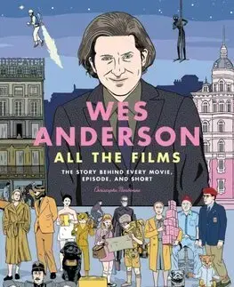 Film - encyklopédie, ročenky Wes Anderson All the Films - Christophe Narbonne