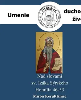 Duchovný rozvoj FILOKALIA s.r.o. Nad slovami sv. Izáka Sýrskeho - Homília 46 – 53