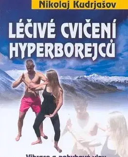 Bojové umenia Léčivé cvičení Hyperborejců - Nikolaj Kudrjašov