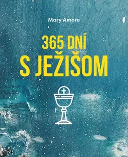 Kresťanstvo 365 dní s Ježišom - Mary Amore