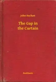 Svetová beletria The Gap in the Curtain - John Buchan