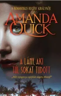 Detektívky, trilery, horory A lány, aki túl sokat tudott - Amanda Quick