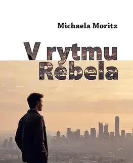 Česká beletria V rytmu rebela - Michaela Moritz