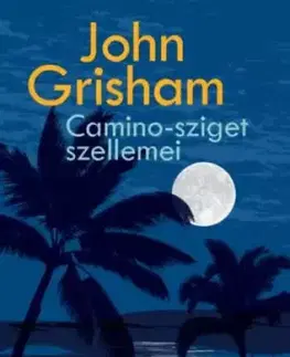 Detektívky, trilery, horory Camino-sziget szellemei - John Grisham