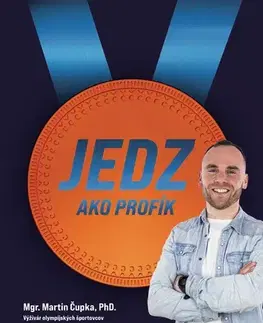 Šport - ostatné Jedz ako profík - Martin Čupka