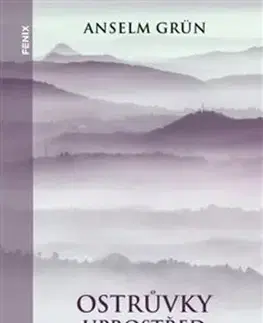 Kresťanstvo Ostrůvky uprostřed všedního dne - Anselm Grün