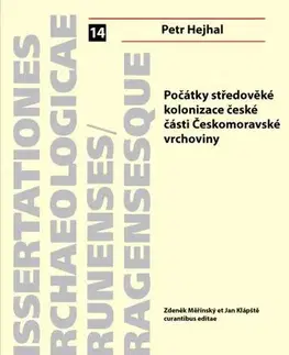 Pre vysoké školy Počátky středověké kolonizace české části Českomoravské vrchoviny - Petr Hejhal