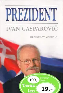 Biografie - ostatné Prezident Ivan Gasparovič - Drahoslav Machala