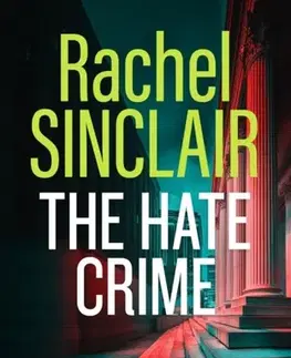 Detektívky, trilery, horory The Hate Crime - Rachel Sinclair