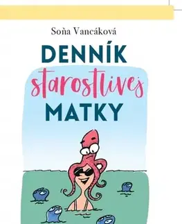 Humor a satira Denník starostlivej matky - Konečne dovolenka - Soňa Vancáková