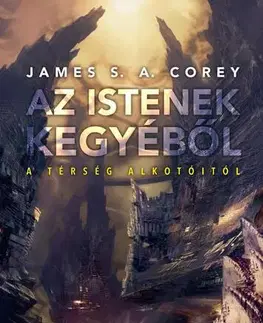 Sci-fi a fantasy Az istenek kegyéből - James S. A. Corey,Gábor Habony