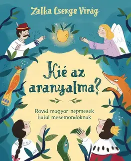 Rozprávky Kié az aranyalma? - Csenge Virág Zalka