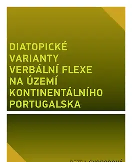 Literárna veda, jazykoveda Diatopické varianty verbální flexe na území kontinentálního Portugalska - Petra Svobodová