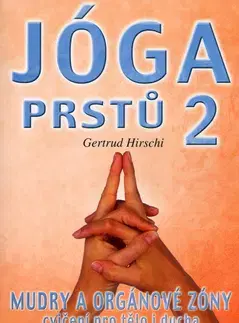 Masáže, wellnes, relaxácia Jóga prstů II - Gertrud Hirschi