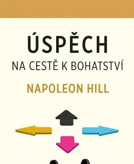 Biznis a kariéra Úspěch – na cestě k bohatství - Napoleon Hill
